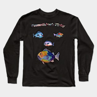 Something's Fishy Long Sleeve T-Shirt